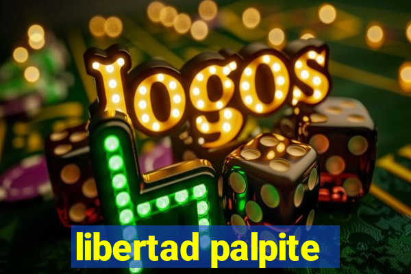 libertad palpite